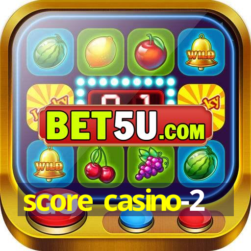 score casino